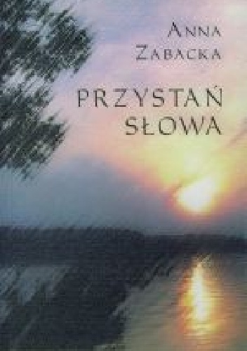 Okładka: Anna Zabacka - Przystań słowa