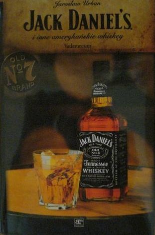 Okładka: Jarosław Urban - Jack Daniels i inne amerykańskie whiskey.