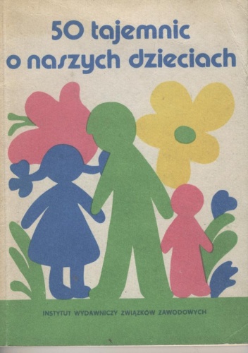 Okładka: Danuta Siemek - 50 tajemnic o naszych dzieciach