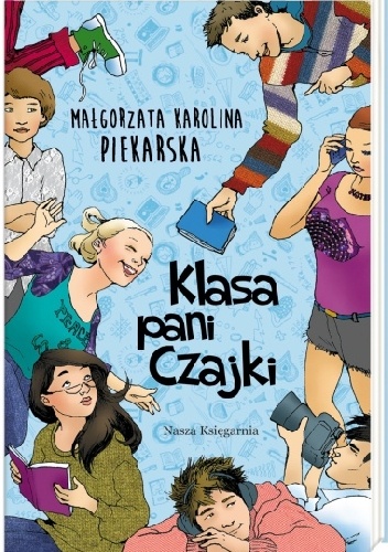 Okładka: Małgorzata Karolina Piekarska - Klasa pani Czajki