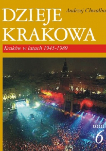 Okładka: Andrzej Chwalba - Dzieje Krakowa. Kraków w latach 1945-1989