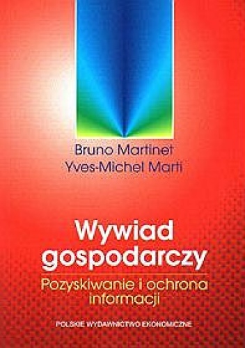 Okładka: Bruno Martinet - Wywiad gospodarczy. Pozyskiwanie i ochrona informacji