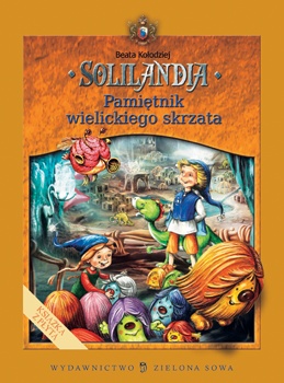 Okładka: Beata Kołodziej - Solilandia t.I Pamiętnik wielickiego skrzata