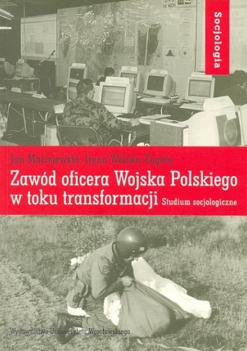Okładka: Jan Maciejewski - Zawód oficera Wojska Polskiego w toku transformacji