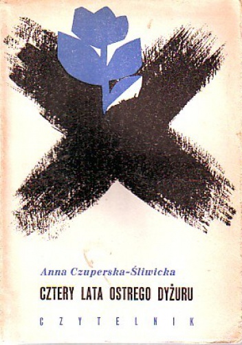 Okładka: Anna Czuperska-Śliwicka - Cztery lata ostrego dyżuru
