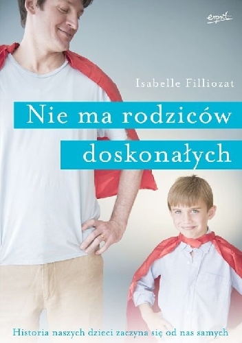 Okładka: Isabelle Filliozat - Nie ma rodziców doskonałych