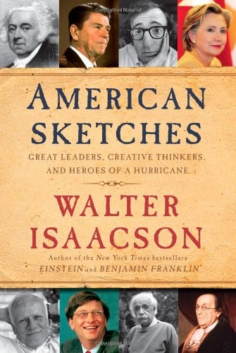 Okładka: Walter Isaacson - American Sketches: Great Leaders, Creative Thinkers, and Heroes of a Hurricane