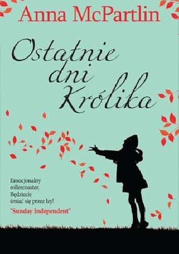 Okładka: Anna McPartlin - Ostatnie dni Królika