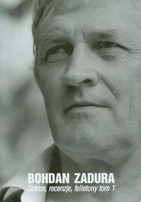 Okładka: Bohdan Zadura - Szkice, recenzje, felietony T.2