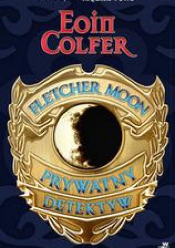 Okładka: Eoin Colfer - Fletcher Moon - prywatny detektyw