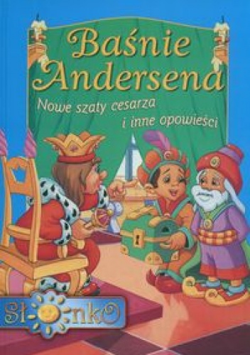 Okładka: Hans Christian Andersen - Baśnie Andersena. Nowe szaty cesarza i inne opowieści