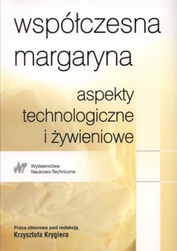 Okładka: Krystyna Krygier - Współczesna margaryna. Aspekty technologiczne i żywieniowe