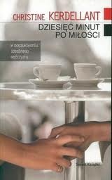 Okładka: Christine Kerdellant - Dziesięć minut po miłości