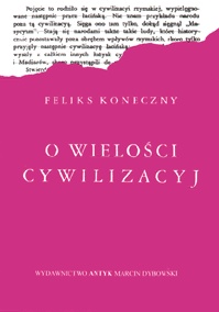 Okładka: Feliks Koneczny - O wielości cywilizacyj