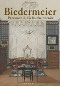 Okładka: Joanna Woch - Biedermeier. Przewodnik dla kolekcjonerów