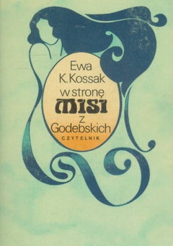 Okładka: Ewa Kossak - W stronę Misi Z Godebskich