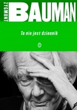 Okładka: Zygmunt Bauman - To nie jest dziennik