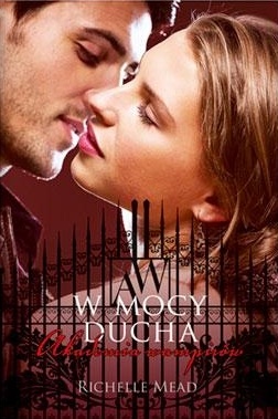 Okładka: Richelle Mead - W mocy ducha