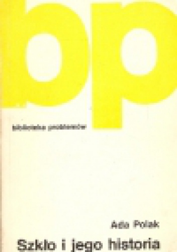 Okładka: Ada Polak - Szkło i jego historia