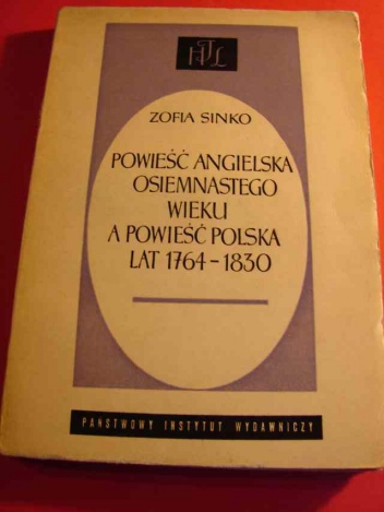 Okładka: Zofia Sinko - Powieść angielska XVIII wieku a powieść polska lat 1764-1830