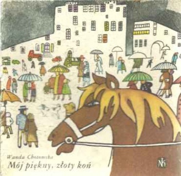 Okładka: Wanda Chotomska - Mój piękny złoty koń