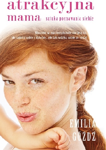 Okładka: Emilia Góźdź - Atrakcyjna mama