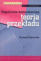 Okładka: Krzysztof Hejwowski - Kognitywno-komunikacyjna teoria przekładu