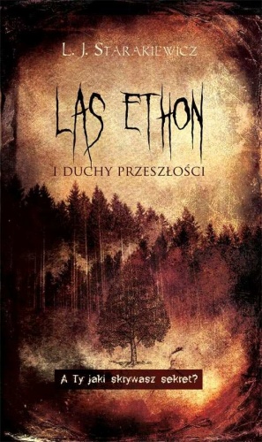Okładka: L.J. Starakiewicz - Las Ethon i duchy przeszłości