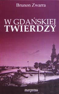 Okładka: Brunon Zwarra - W gdańskiej twierdzy