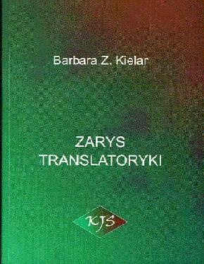 Okładka: Barbara Zofia Kielar - Zarys translatoryki