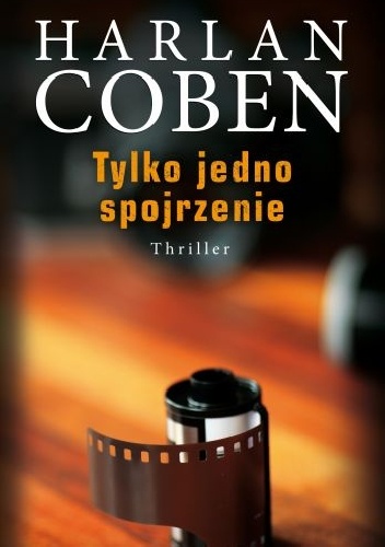 Okładka: Harlan Coben - Tylko jedno spojrzenie
