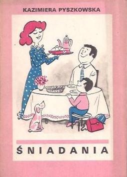 Okładka: Kazimiera Pyszkowska - Śniadania