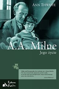 Okładka: Ann Thwaite - A.A. Milne. Jego życie