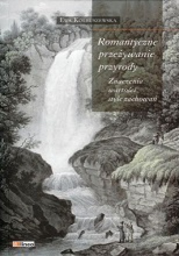 Okładka: Ewa Kolbuszewska - Romantyczne przeżywanie przyrody