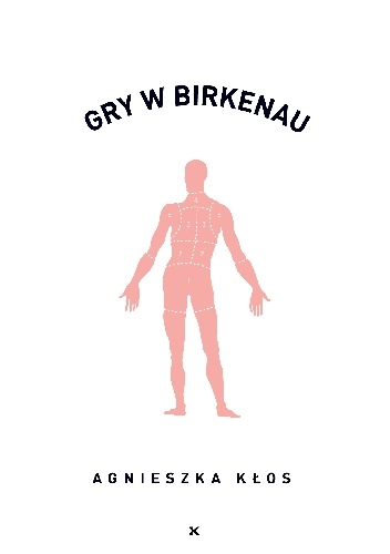 Okładka: Agnieszka Kłos - Gry w Birkenau