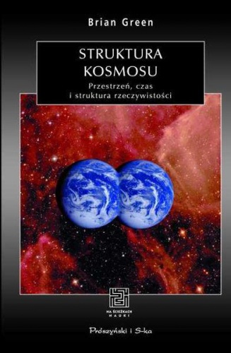 Okładka: Brian Greene - Struktura kosmosu. Przestrzeń, czas i struktura rzeczywistości
