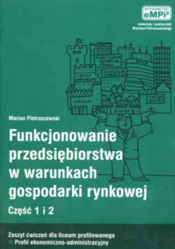 Okładka: Marian Pietraszewski - Funkcjonowaine przedsiębiorstwa cz.1i2 ćw.w warunkach gosp.ry