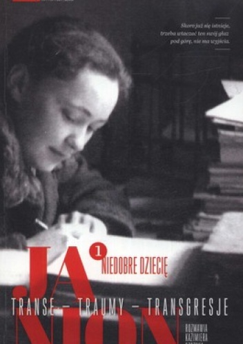 Okładka: Maria Janion - Janion. Transe - Traumy - Transgresje. Część 1. Niedobre dziecię