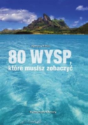 Okładka: Jasmina Trifoni - 80 wysp, które musisz zobaczyć