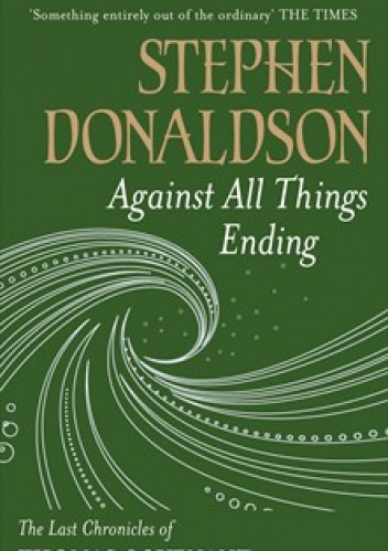 Okładka: Stephen R. Donaldson - Against All Things Ending