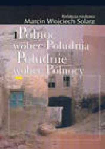 Okładka: Marcin Wojciech Solarz - Północ wobec Południa, Południe wobec Północy