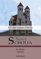 Okładka: Nicolás Gómez Dávila - Nowe scholia do tekstu implicite. Tom I