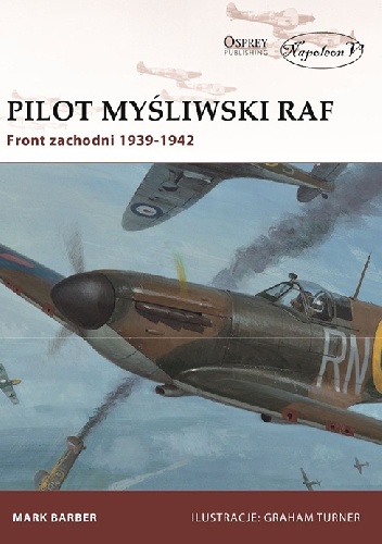Okładka: Mark Barber - Pilot myśliwski RAF. Front zachodni 1939-1942