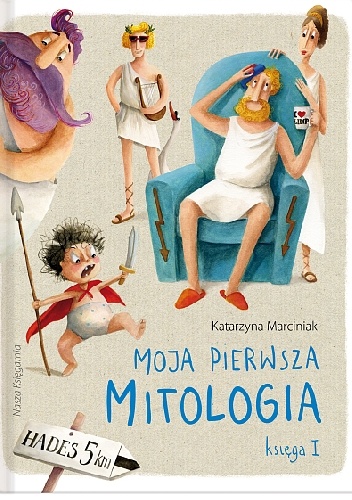 Okładka: Katarzyna Marciniak - Moja pierwsza mitologia. Księga I