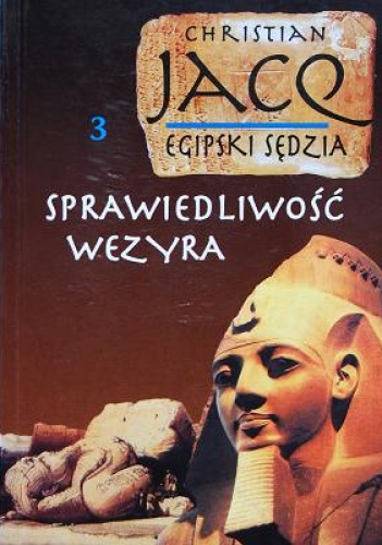 Okładka: Christian Jacq - Egipski sędzia t3. Sprawiedliwość wezyra