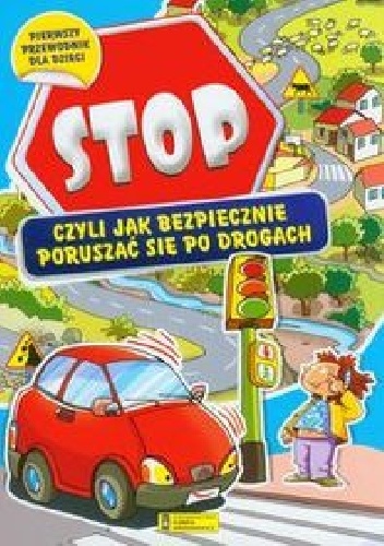 Okładka: Anna Biosca - Stop czyli jak bezpiecznie poruszać się po drogach