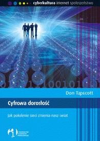 Okładka: Don Tapscott - Cyfrowa dorosłość: Jak pokolenie sieci zmienia nasz świat