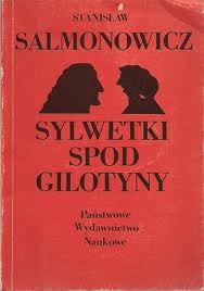 Okładka: Stanisław Salmonowicz - Sylwetki spod gilotyny