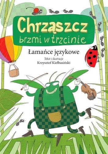 Okładka: Krzysztof Kiełbasiński - Chrząszcz brzmi w trzcinie. Łamańce językowe