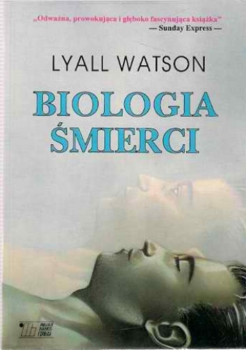 Okładka: Lyall Watson - Biologia śmierci